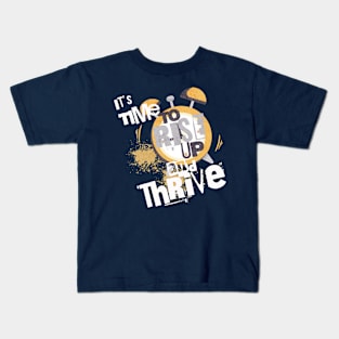 It's Time to Rise up and Thrive! Kids T-Shirt